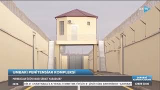 Bakının Umbakı qəsəbəsində müasir penitensiar kompleks istifadəyə verilib - AzTV