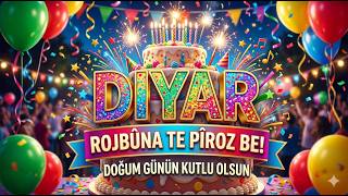 🎂 Rojbûna Te Pîroz Be Diyar Kürtçe Doğum Günü Şarkısı Kurdish Birtay Song Diyar