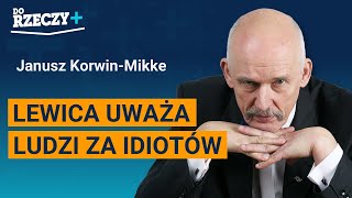 Korwin-Mikke Lewica Uważa Ludzi Za Idiotów