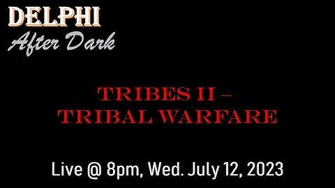 Live - Tribes II - Tribal warfare #Delphi #Mononhighbridge