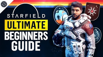 Starfield - Ultimate Beginners Guide | How To Have The Perfect Start