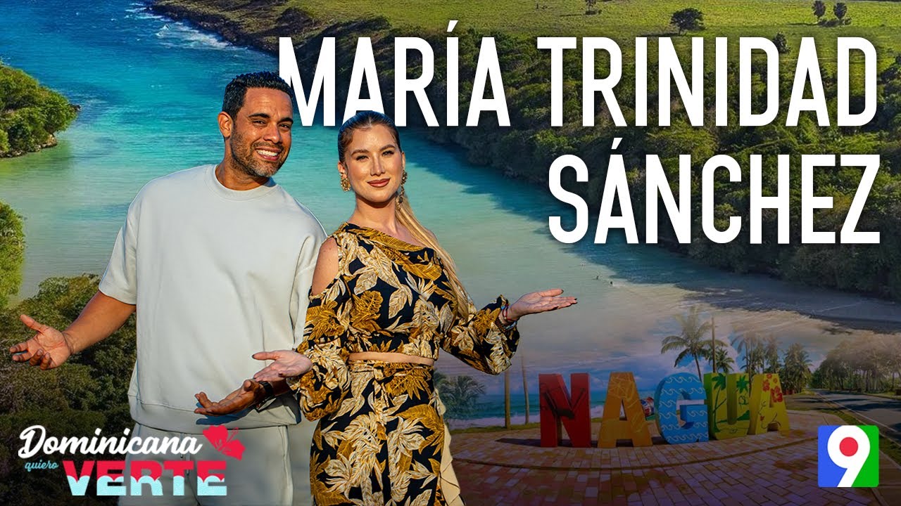 Las maravillas de la provincia María Trinidad Sánchez en ¡Dominicana, quiero verte! | Episodio 4