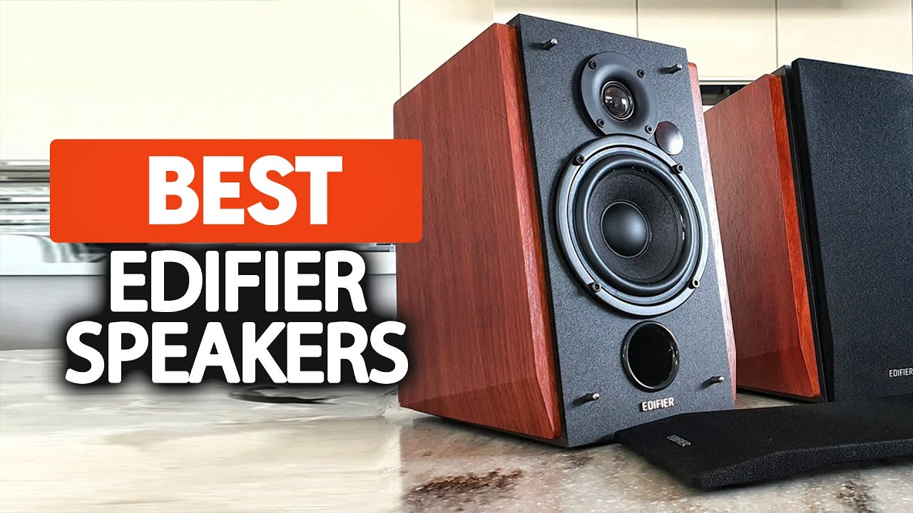 Best Edifier Speakers: The Best Edifier Speakers for Music Lovers! 