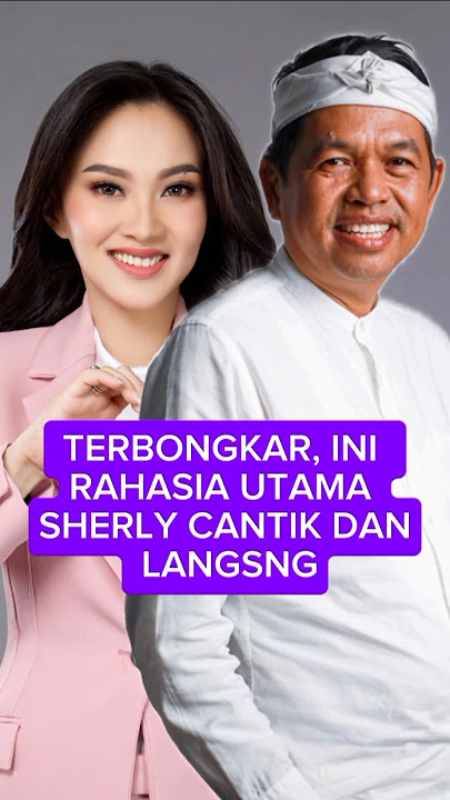 TERBONGKAR, INI RAHASIA UTAMA SHERLY CANTIK DAN LANGSING, KDM TEGASKAN HAL PENTING INI #kdm#sherly