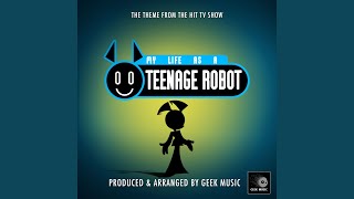 My Life As A Teenage Robot Main Theme (From \