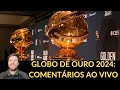 Globo de Ouro 2024: comentários ao vivo