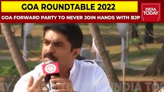 Vijai Sardesai Of Goa Forward Party: Will Never Join Hands With BJP  | Goa Roundtable 2022