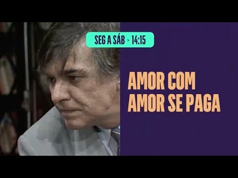 Amor com Amor se Paga - Chamada do capítulo 95 no VIVA (04/03/2022)