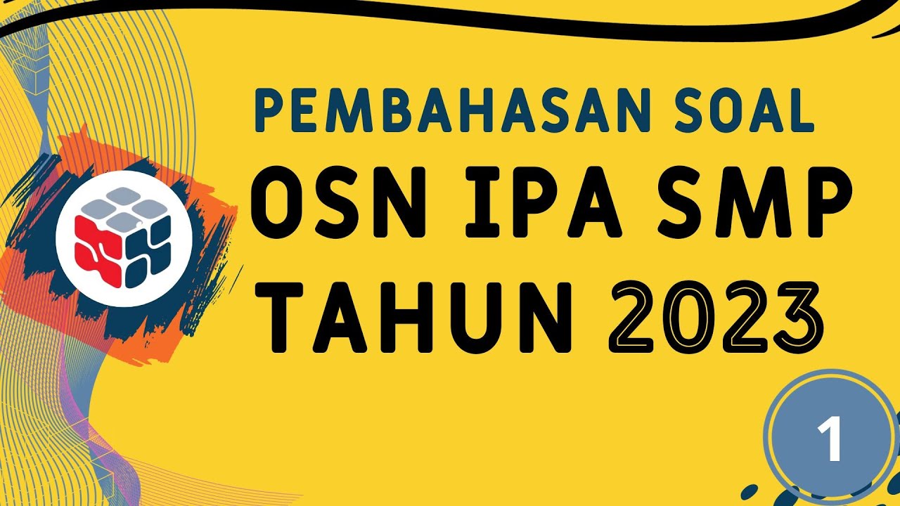 PEMBAHASAN SOAL OSN IPA SMP TAHUN 2023 | PART 1