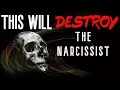 2 THINGS THAT WILL DESTROY THE NARCISSIST | #KARMA RELOADED*