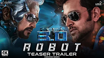 Robot 3.0 | Official Trailer | Rajinikanth, Hrithik Roshan | robot 3 movie teaser trailer updates