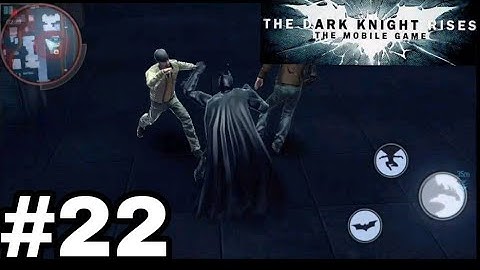 Batman:The dark Knight rises gameplay walkthrough part 22(Android)