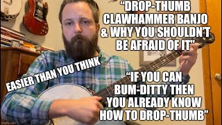 “Drop-Thumb Clawhammer Banjo - If You Can Bum-Ditty Then You Already Know How To Do It”  Free Lesson