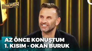 Okan Buruk | Candaş Tolga Işık ile Az Önce Konuştum 1. Kısım | 13 Haziran 2023