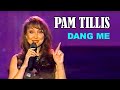 PAM TILLIS - Dang Me