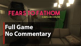 Fears to Fathom - Carson House | Full Game | No Commentary