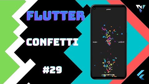 @Google #Flutter Tutorial for Beginners #29: Fun with Confetti in Flutter