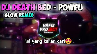 Dj Death Bed - Powfu || Slow Remix Terbaru 2020 Dj Nansuya