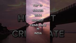 Top 10 States with Highest Crime rate in India🔥#top10 #shortvideos #viralvideos #shortsfeed #shorts