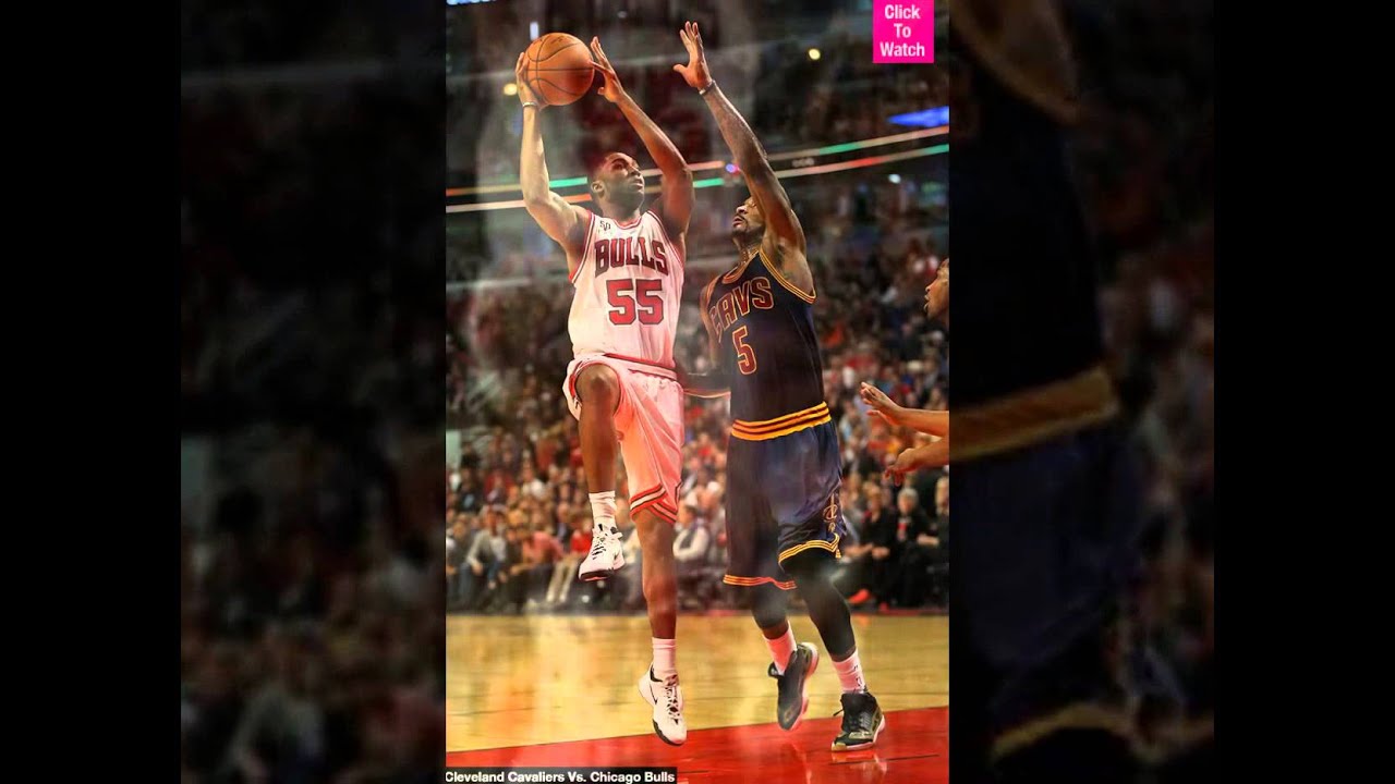 Cleveland Cavaliers Vs. Chicago Bulls Live Stream: Watch The Game ...
