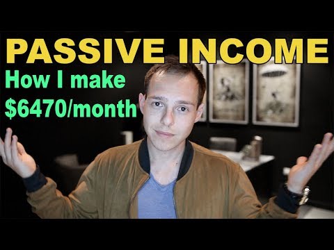 How to make Passive Income: Why I make $6470/month