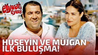 Hüseyin Ve Müjgan İlk Buluşma - Eyyvah Eyvah