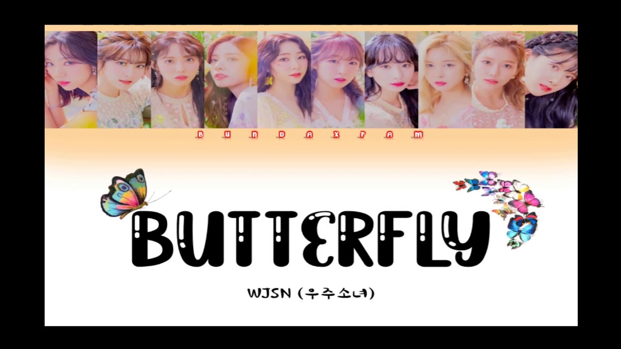 WJSN (우주소녀) 'BUTTERFLY' (HAN/ROM/ENG COLOR CODED LYRICS) YouTube
