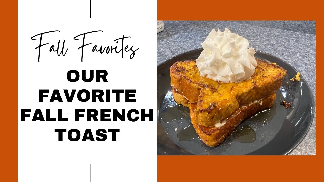 Toast Fall Our FAVORITE Fall French Toast! - YouTube