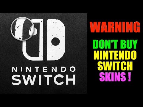 WARNING! - DO NOT BUY NINTENDO SWITCH SKINS !