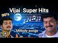 Vijai super hits melody songs    90s  vinsmusic515