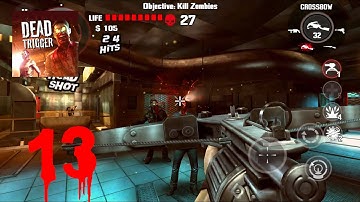 Dead Trigger: Survival Shooter - Gameplay Walkthrough  Part 13 (Android/IOS)