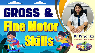 What Are Gross Motor and Fine Motor Skills? | Improving Your Child