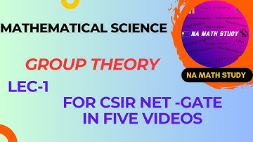 CSIR NET -GATE EXAM PREPARATION | GROUP THEORY | LEC-1 | NA MATH STUDY