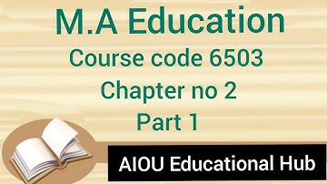 AIOU:M.A Education, code 6503 chapter # 2 part 1.