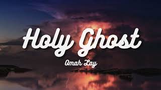 Omah Lay - Holy Ghost (Lyrics) | Holy Ghost fire. Supernatural