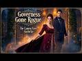 Governess Gone Rogue | A Scandalous Historical Romance Audiobook by Laura Lee Guhrke