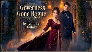 Governess Gone Rogue | A Scandalous Historical Romance Audiobook by Laura Lee Guhrke