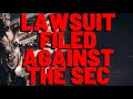 NEW LAWSUIT FILED AGAINST THE SEC