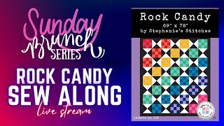 Sunday Brunch - Episode No. 28 - Rock Candy Sew Along #quilting #livesew #tutorial