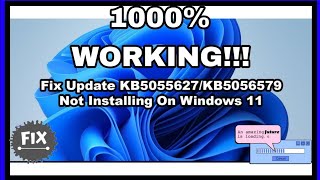 Fix Update KB5055627/KB5056579 Not Installing On Windows 11 Version 24H2