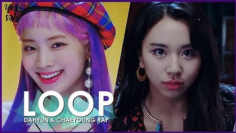 [10 MIN LOOP] Dahyun & Chaeyoung Rap Time - Twice "YES or YES" Loop in 10 Minutes