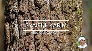 EP. 041 | QIAMAT | SYAIFUL KARIM | KAJIAN MAKRIFAT