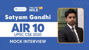 Satyam Gandhi - AIR 10 UPSC Topper Mock Interview | IAS Rank 10 | Unacademy Topper UPSC 2020 AIR 10