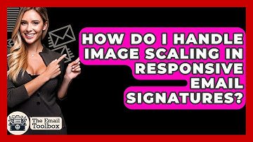 How Do I Handle Image Scaling In Responsive Email Signatures? - TheEmailToolbox.com