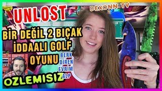 UNLOST EKİPLE 1 DEĞİL 2 BIÇAK İDDAALI GOLF OYUNU