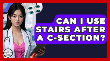 Can I Use Stairs After A C-section? - The Operating Table