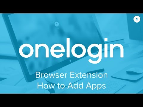 How to add Apps with the OneLogin Browser Extension - YouTube