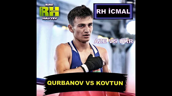 Clal Qurbanov ( AZE ) vs qor Kovtun ( UKR ) / Avro...