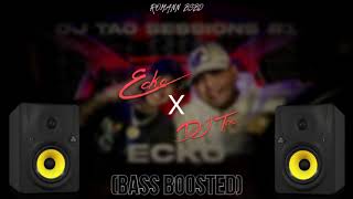 ECKO || Turreo Sessions #1 (Bass Boosted) ✘ DJ Tao ✘ romann BSBD