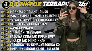 DJ TIKTOK TERBARU 2026🎵DJ DIRANTAI DIGELANGI RINDU🎵DJ MANTRA APAKAH YANG KAU BERIKAN